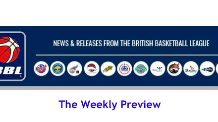 News from British Basketball League – The Weekly Preview