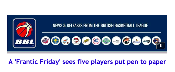 News from British Basketball League: A ‘Frantic Friday’ sees five players put pen to paper