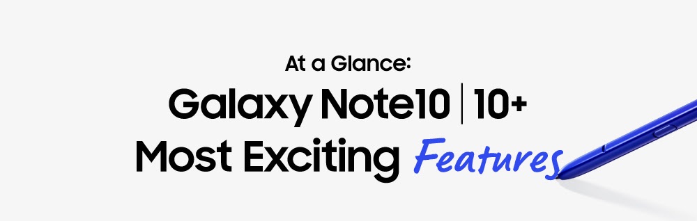 At a Glance: Galaxy Note10 | Note10+ Most Exciting Features