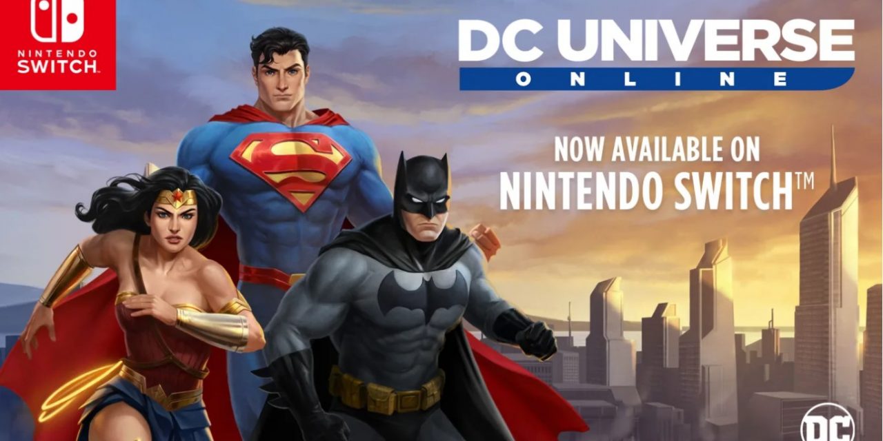 DC Universe Online Now Available On Nintendo Switch™