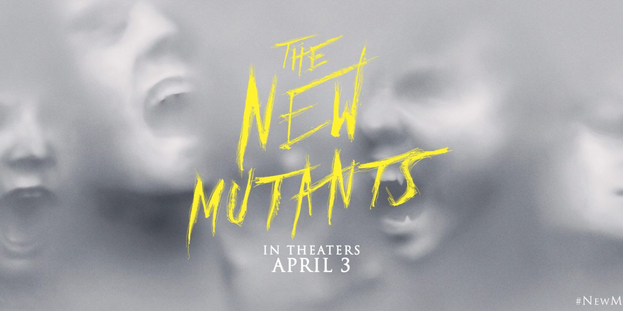 THE NEW MUTANTS – NEW TRAILER