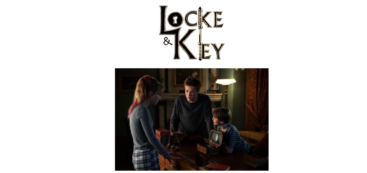 Netflix Original series LOCKE & KEY: watch its journey from script to screen