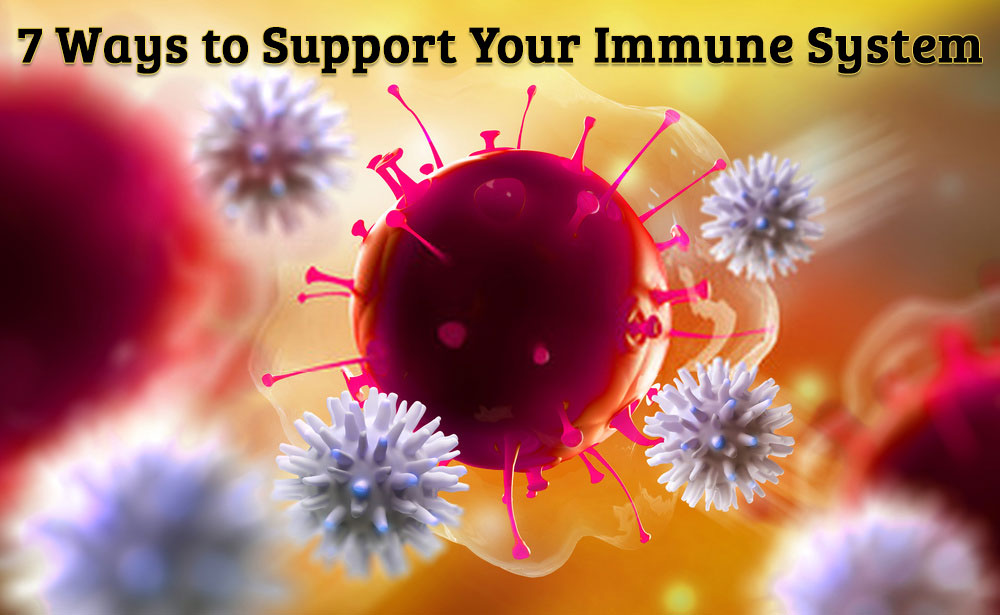 7 Ways to Support Your Immune System