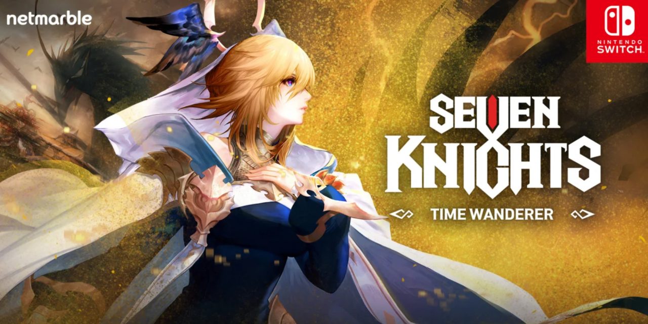 OFFICIAL WEBSITE FOR NETMARBLE’S FIRST CONSOLE GAME SEVEN KNIGHTS – TIME WANDERER – NOW LIVE