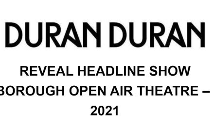 DURAN DURAN TO HEADLINE SCARBOROUGH OPEN AIR THEATRE – SUMMER 2021