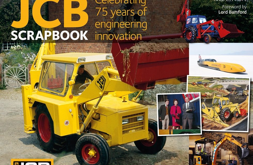 JCB Scrapbook Celebrating 75 years of engineering innovation