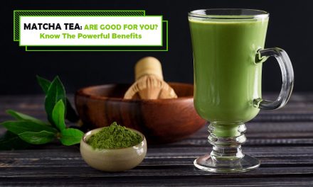 Matcha Green Tea: Are Good For Your Health?