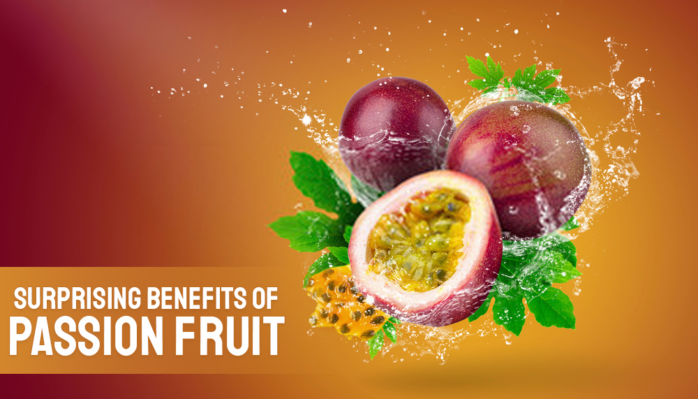 Surprising Benefits of Passion Fruit