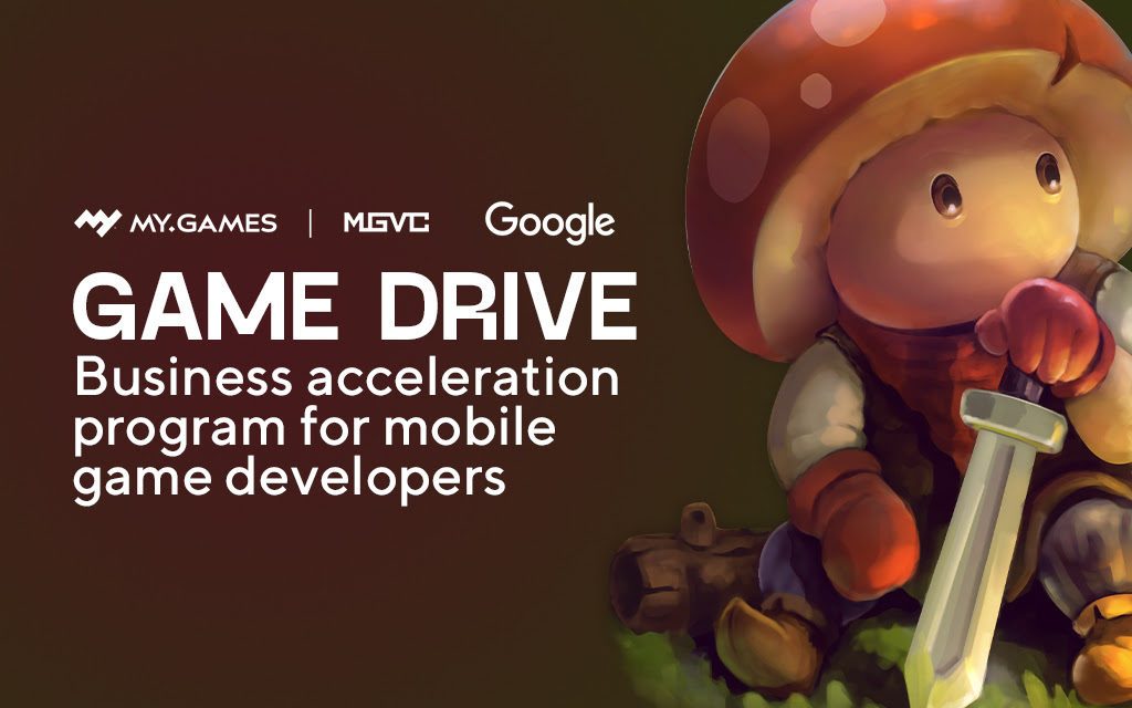 Applications Open for Game Drive 2.0 – Accelerator Progamme from MY.GAMES and Google
