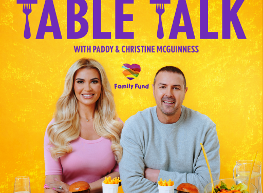 PADDY AND CHRISTINE MCGUINNESS LAUNCH FIRST EVER PODCAST “TABLE TALK WITH PADDY AND CHRISTINE MCGUINNESS”, IN PARTNERSHIP WITH MCCAIN AND FAMILY FUND, SHINING A SPOTLIGHT ON THE EVERYDAY HIGHS AND LOWS FACED BY UK FAMILIES RAISING DISABLED OR SERIOUSLY ILL CHILDREN