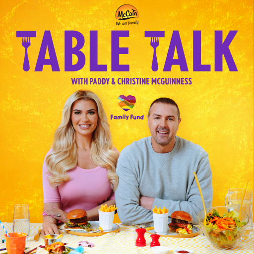 PADDY AND CHRISTINE MCGUINNESS LAUNCH FIRST EVER PODCAST “TABLE TALK WITH PADDY AND CHRISTINE MCGUINNESS”, IN PARTNERSHIP WITH MCCAIN AND FAMILY FUND, SHINING A SPOTLIGHT ON THE EVERYDAY HIGHS AND LOWS FACED BY UK FAMILIES RAISING DISABLED OR SERIOUSLY ILL CHILDREN