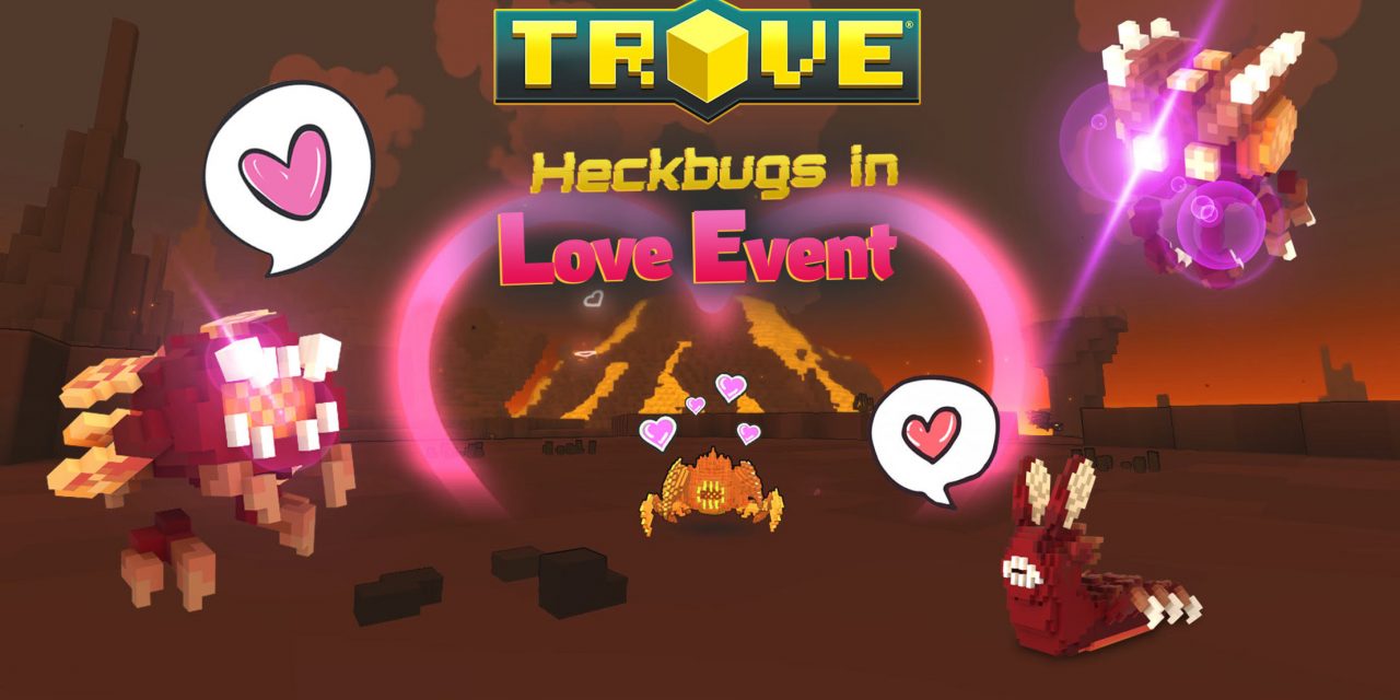 Trove Becomes Overrun with Heckbugs Looking for Love in All the Wrong Places
