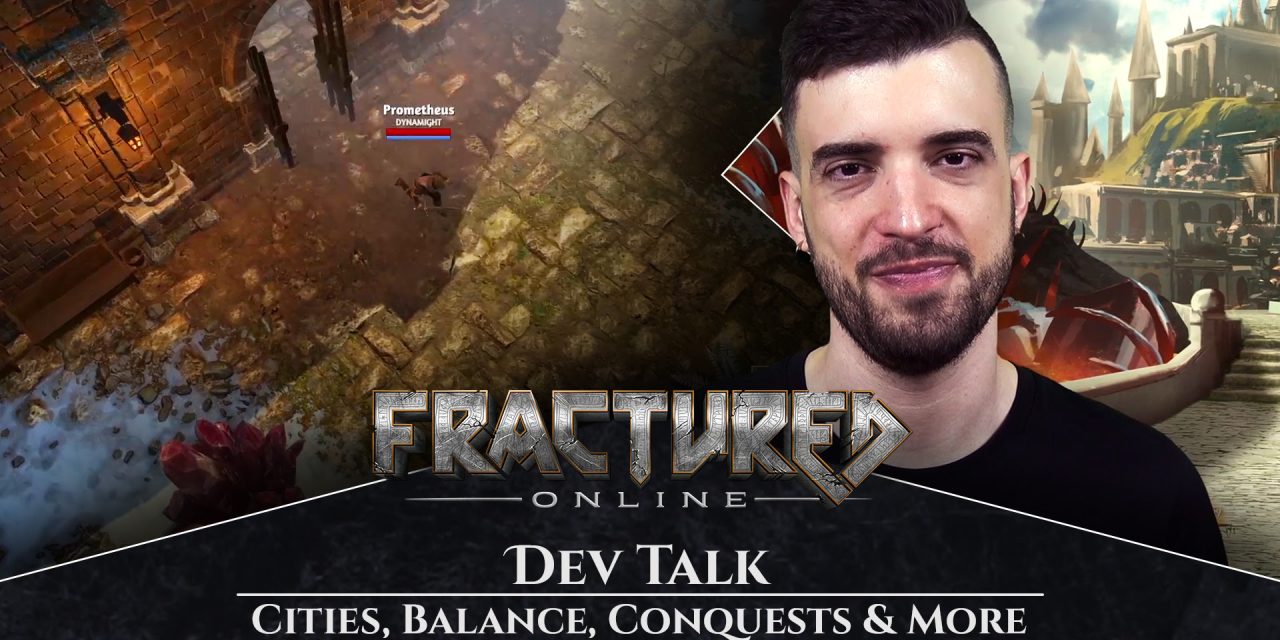 Fractured Online Dev Talk Series: Cities, Balance, Conquests & More