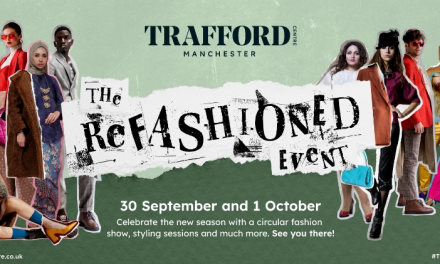 TRAFFORD CENTRE TO HOST ‘REFASHIONED’ EVENT