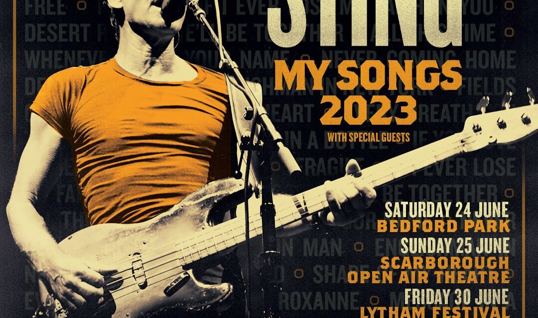 MUSIC ICON STING BRINGS WORLD TOUR TO YORKSHIRE – SUMMER 2023