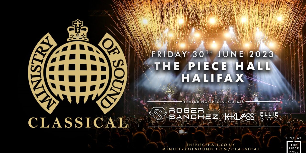 MINISTRY OF SOUND CLASSICAL LIVE AT THE PIECE HALL, HALIFAX – SUMMER 2023