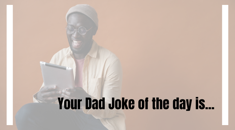 A few great dad jokes