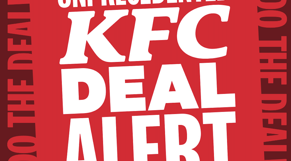 99 PROBLEMS BUT A DEAL AIN’T ONE; GET UP TO 99% OFF SELECT KFC MENU ITEMS FOR ONE DAY ONLY*