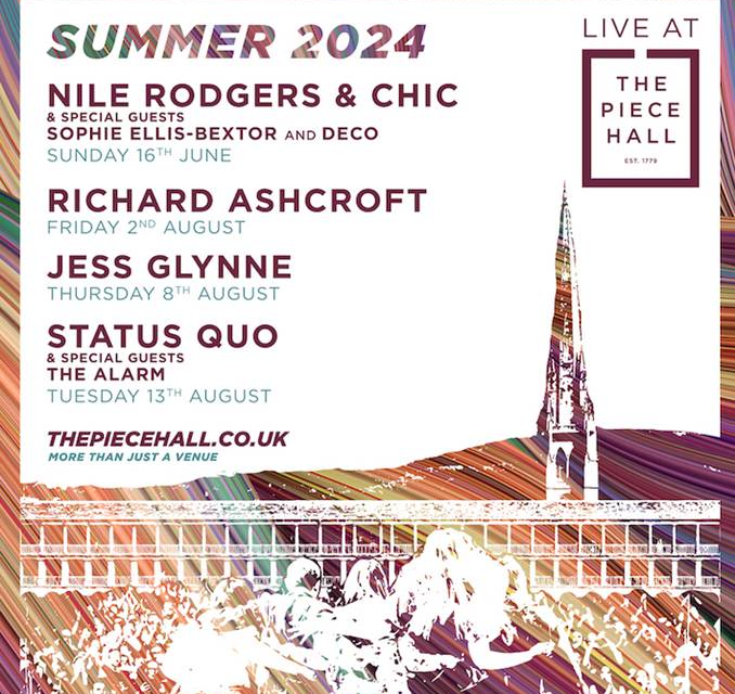 FIRST HEADLINERS UNVEILED FOR LIVE AT THE PIECE HALL 2024 – NILE RODGERS & CHIC, RICHARD ASHCROFT, JESS GLYNNE AND ROCK LEGENDS STATUS QUO