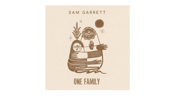Sam Garrett Returns with Uplifting New Single One Family – Out May 1st
