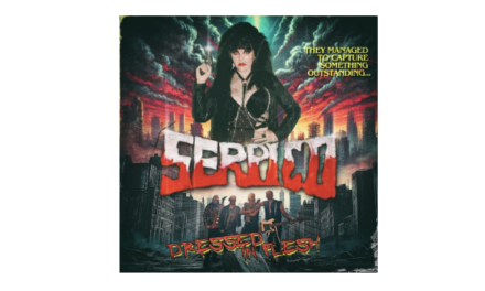 SERPICO BRING DANGER  OUS & GENUINE ROCK ‘N’ ROLL BACK WITH FULLY ANALOG ALBUM “DRESSED IN FLESH”