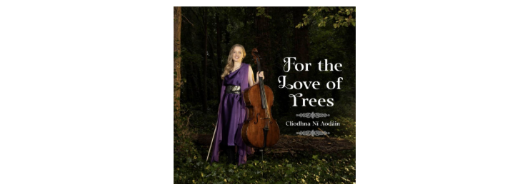 Clíodhna Ní Aodáin  Celebrates the Healing Wisdom of Nature   ‘For the Love of Trees’