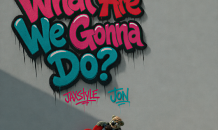 JAXSTYLE & JON TEAM UP ONCE AGAIN ON REIMAGINED CLASSIC ‘WHAT ARE WE GONNA DO’